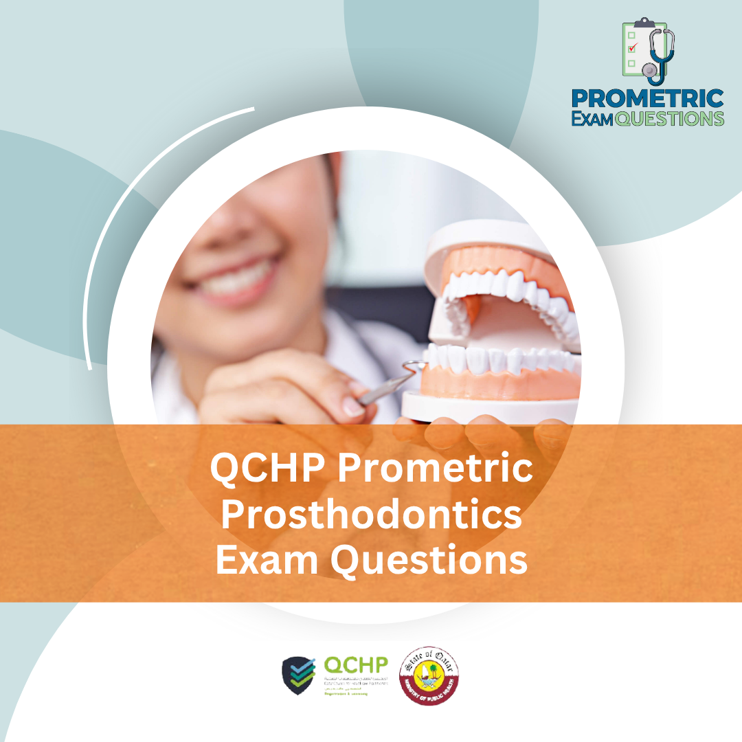 QCHP Prometric Prosthodontics Exam Questions
